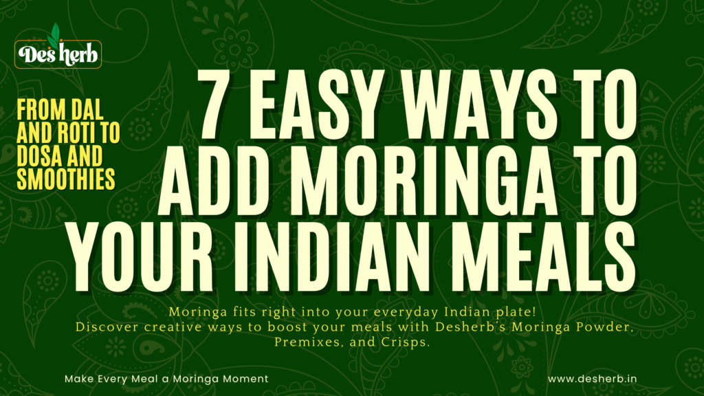 How to Add Moringa to Traditional Indian Meals